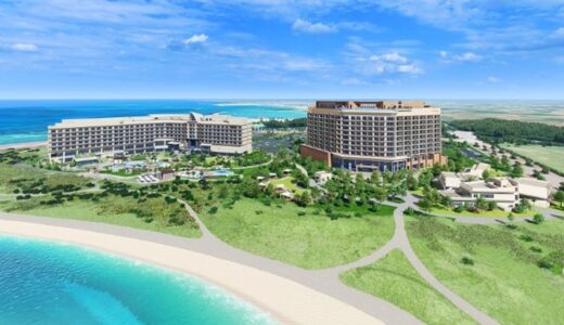 『キャノピーbyヒルトン沖縄宮古島リゾート（地上12階建て、310室）』宮古島に2件目のヒルトン系ホテル進出、2026年春開業予定！